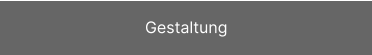 Gestaltung