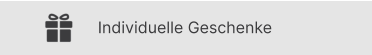 Individuelle Geschenke